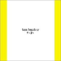 Tom Baxter : The Ep